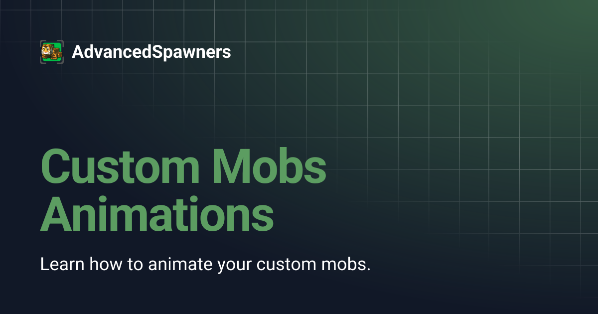 Custom Mobs Animations | AdvancedSpawners